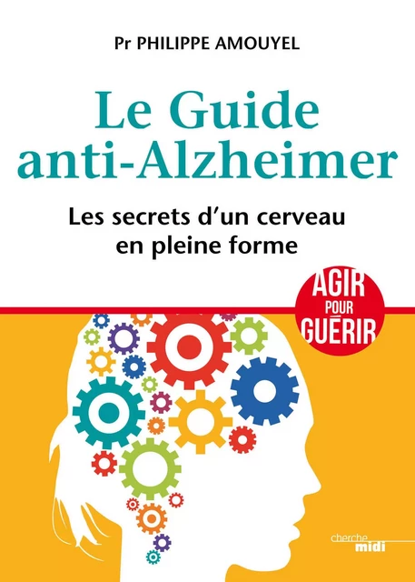 Le Guide anti-Alzheimer - Philippe Amouyel - Cherche Midi