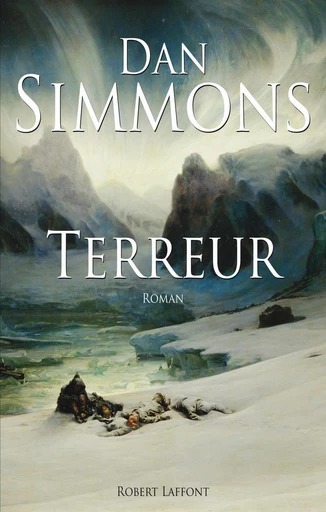 Terreur - Dan Simmons - Groupe Robert Laffont