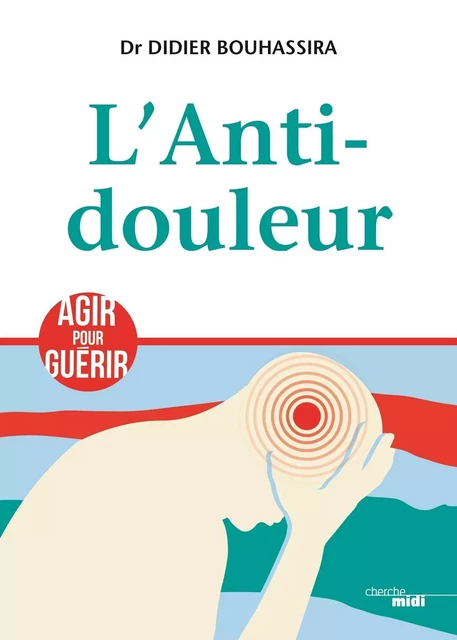 L'Anti-douleur - Didier Bouhassira - Cherche Midi