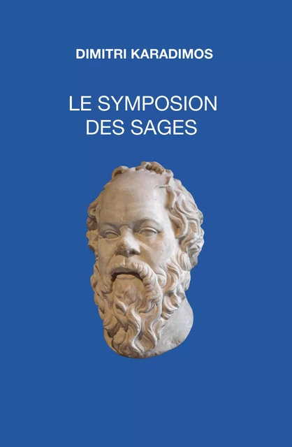 Le Symposion des sages - Dimitri Karadimos - Librinova