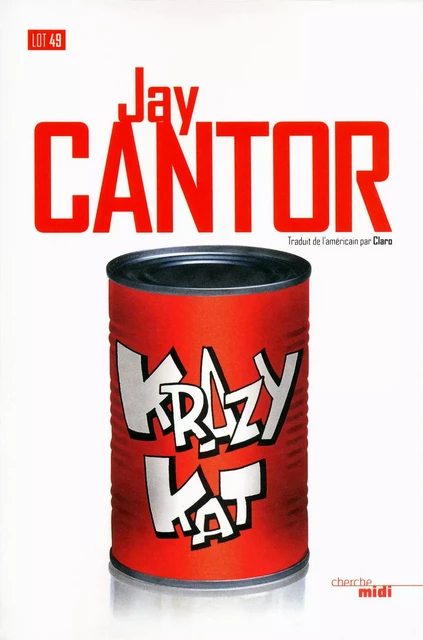 Krazy Kat - Jay Cantor - Cherche Midi