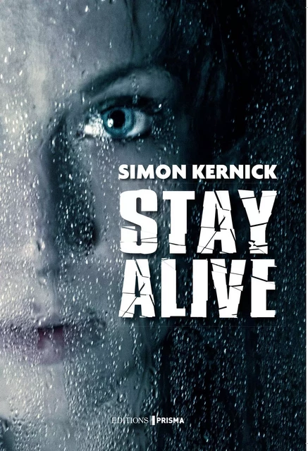 Stay alive - Simon Kernick - Editions Prisma