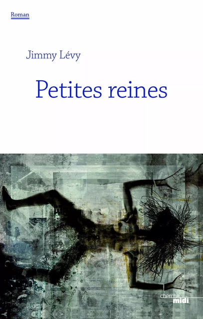 Petites reines - Jimmy Lévy - Cherche Midi