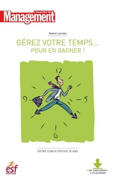 Gérer votre temps... pour en gagner!- Nouvelle édition