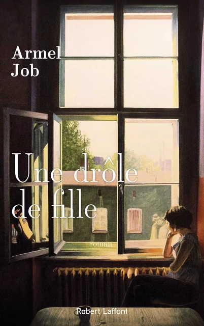 Une drôle de fille - Armel Job - Groupe Robert Laffont