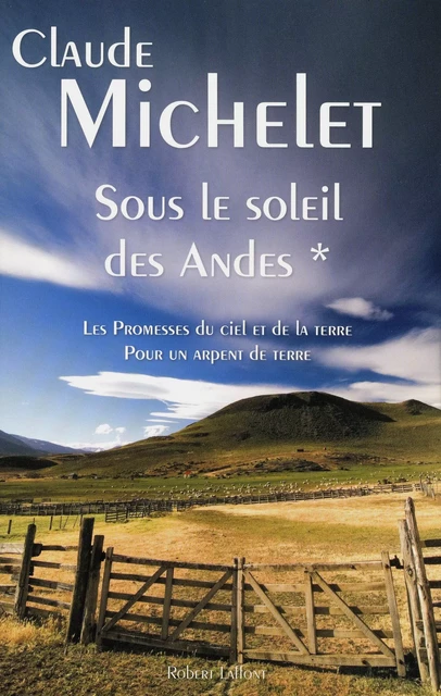 Sous le soleil des Andes - Claude Michelet - Groupe Robert Laffont