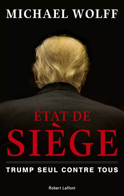 État de siège - Michael Wolff - Groupe Robert Laffont