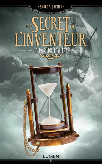 Le Secret de l'inventeur - tome 3 Le Pari du Traître - Andrea Cremer - AC média