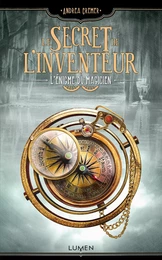 Le Secret de l'inventeur - tome 2 L'Énigme du magicien