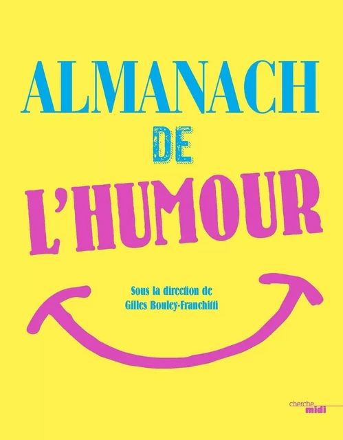 Almanach de l'humour - Gilles Bouley-Franchitti - Cherche Midi