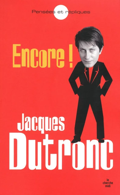 Encore (nouvelle édition) - Jacques Dutronc - Cherche Midi