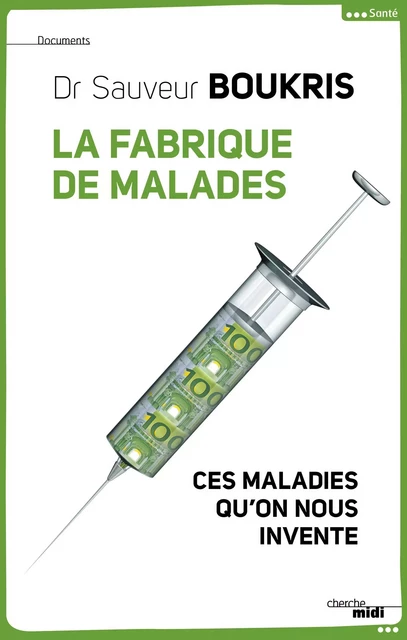 La Fabrique de malades - Sauveur Boukris - Cherche Midi