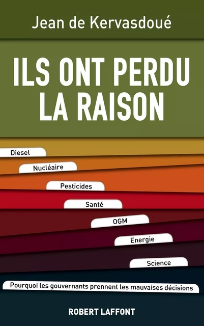 Ils ont perdu la raison - Jean de Kervasdoue - Groupe Robert Laffont