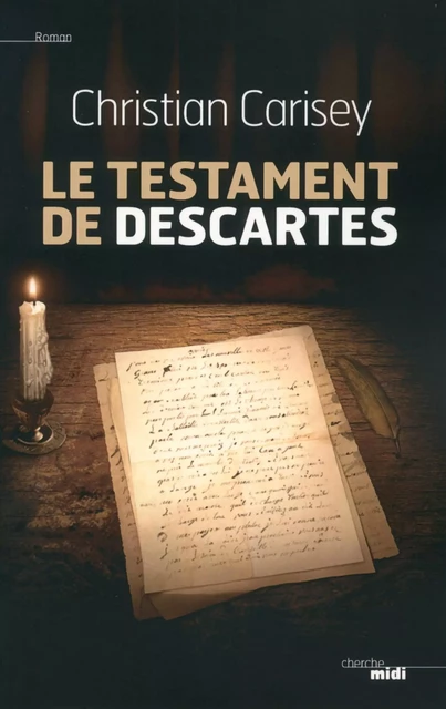 Le Testament de Descartes - Christian Carisey - Cherche Midi