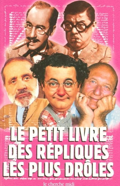 Le petit livre des répliques les plus drôles -  Collectif - Cherche Midi