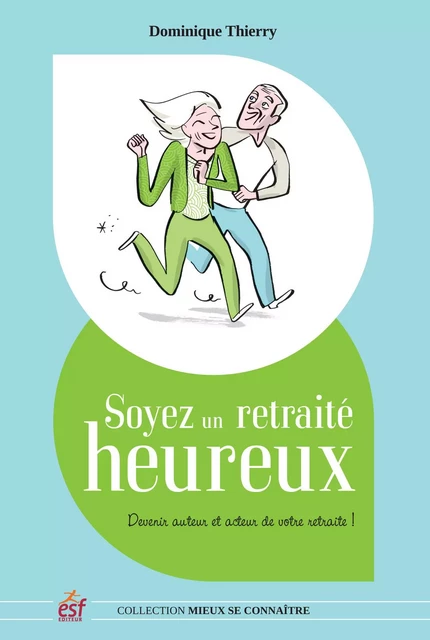 Soyez un retraité heureux - Thierry Dominique - Editions Prisma