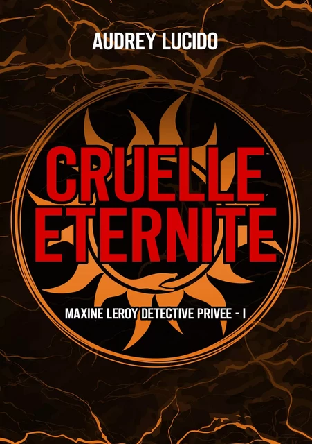 Cruelle éternité - Audrey LUCIDO - Bookelis