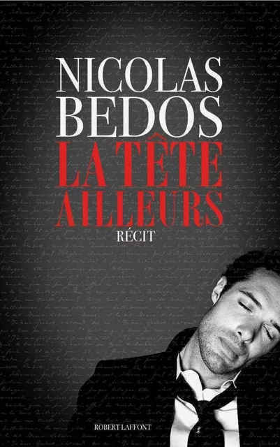 La Tête ailleurs - Nicolas Bedos - Groupe Robert Laffont