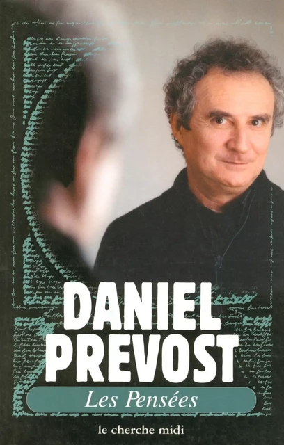 Daniel Prévost, Les Pensées - Daniel Prévost - Cherche Midi