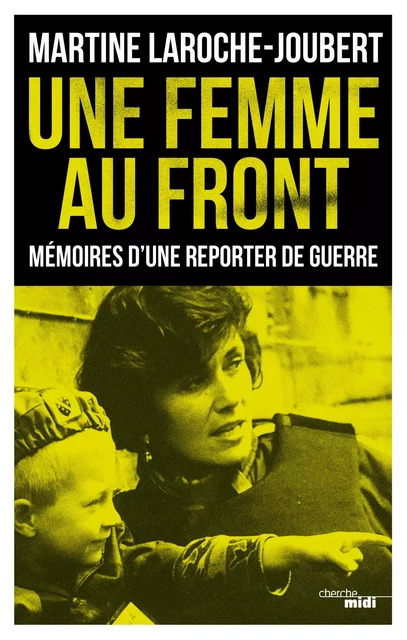 Une femme au front - Martine Laroche-Joubert - Cherche Midi