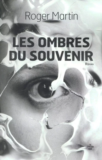 Les Ombres du souvenir - Roger Martin - Cherche Midi