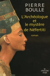 L'archéologue et le mystère de Nefertiti