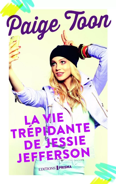 La vie trépidante de Jessie Jefferson - Paige Toon - Editions Prisma