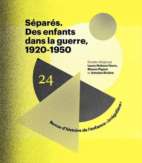 Séparés - Des enfants dans la guerre, 1920-1950 - N° 24 - Claire Gouyon, Isabelle von Bueltzingsloewen, Laura Hobson-Faure, Camille Mahé, Martine Ruchat, Lucile Chartain, Vanessa Szollosi, Lydie Heurdier, Julien Hillion, Sylvain Cid, Nathalie Le Louarn, Jean-Jacques Yvorel - Appaloosa LHS Editions