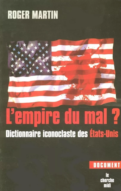 L'Empire du mal ? - Roger Martin - Cherche Midi