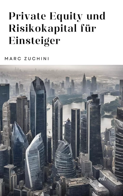 Private Equity und Risikokapital für Einsteiger - Marc Zuchini - Bookelis