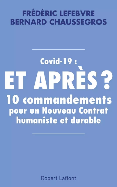 Covid-19 : et après ? - Frédéric Lefebvre, Bernard Chaussegros - Groupe Robert Laffont