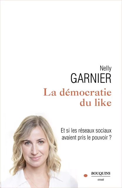 La démocratie du like - Nelly Garnier - Groupe Robert Laffont