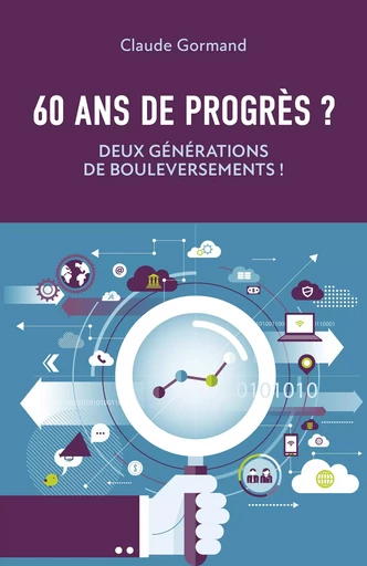 60 ans de progrès ? - Claude Gormand - Librinova