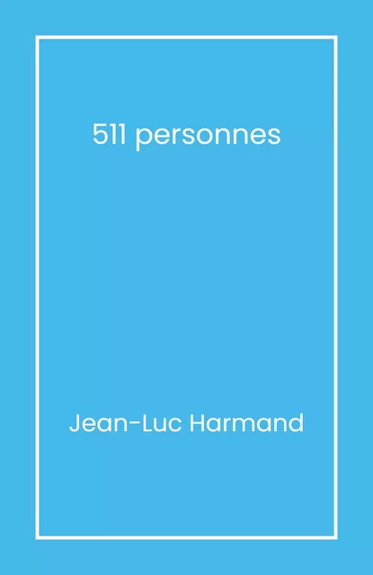 511 personnes - Jean-Luc Harmand - Librinova