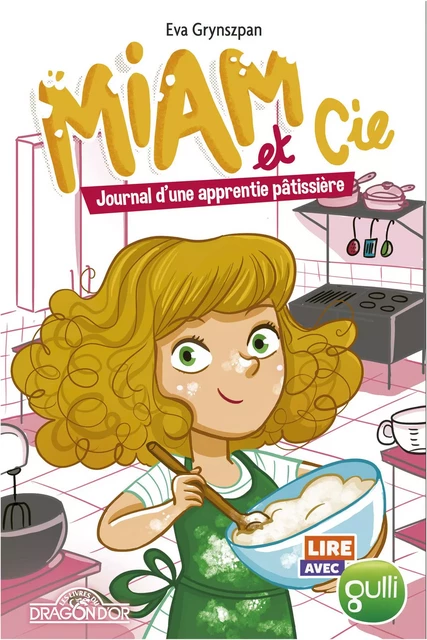 Lire avec Gulli - Miam et Cie - Journal d'une apprentie pâtissière - Lecture roman jeunesse - Dès 7 ans - Eva Grynszpan - edi8