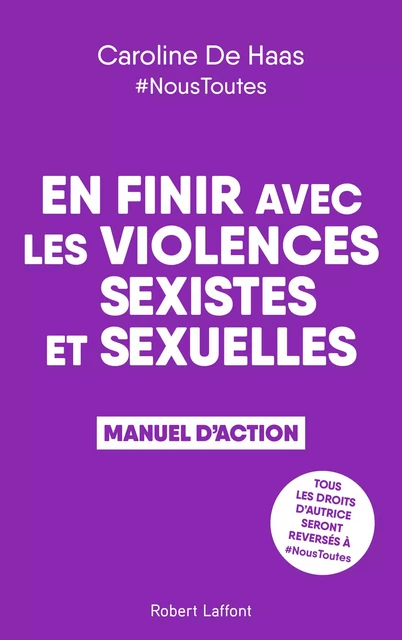 En finir avec les violences sexistes et sexuelles : Manuel d'action - Caroline de Haas - Groupe Robert Laffont