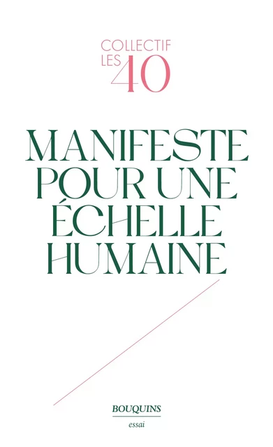 Manifeste pour une échelle humaine -  Collectif Les 40 - Groupe Robert Laffont