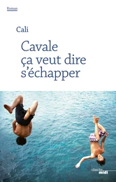 Cavale ça veut dire s'échapper