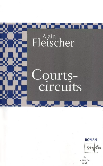 Court-circuits - Alain Fleischer - Cherche Midi