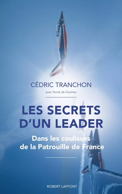 Les Secrets d'un leader - Cédric Tranchon, Yorick de Guichen - Groupe Robert Laffont