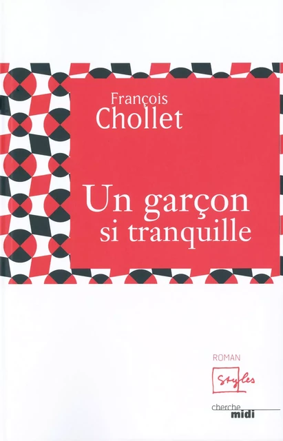 Un garçon si tranquille - François Chollet - Cherche Midi