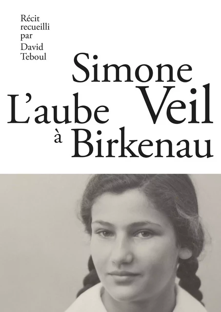 L'Aube à Birkenau - Simone Veil - Groupe Margot