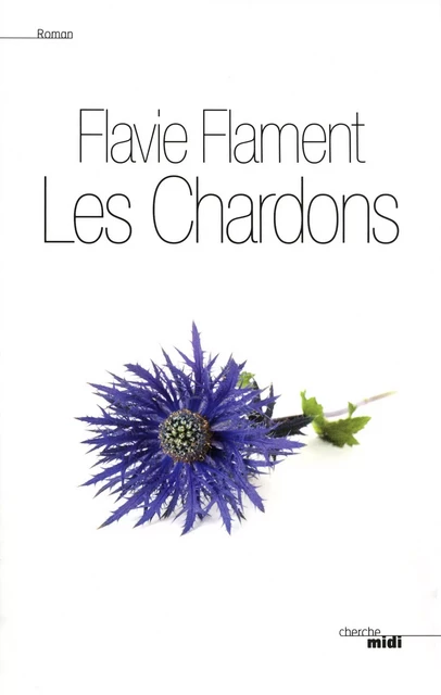 Les Chardons - Flavie Flament - Cherche Midi