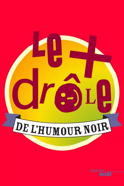 Le plus drôle de l'humour noir -  Collectif - Cherche Midi