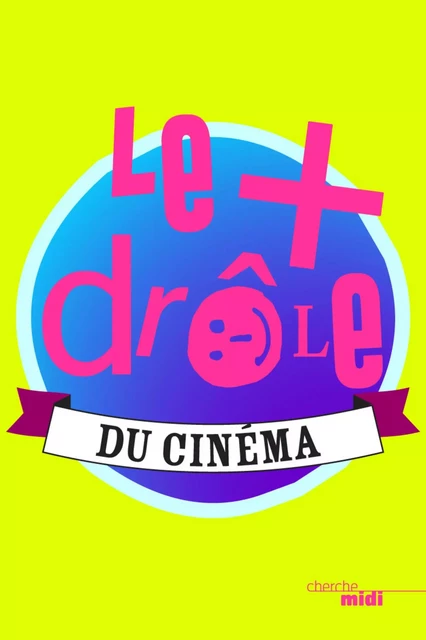 Le plus drôle du cinéma -  Collectif - Cherche Midi