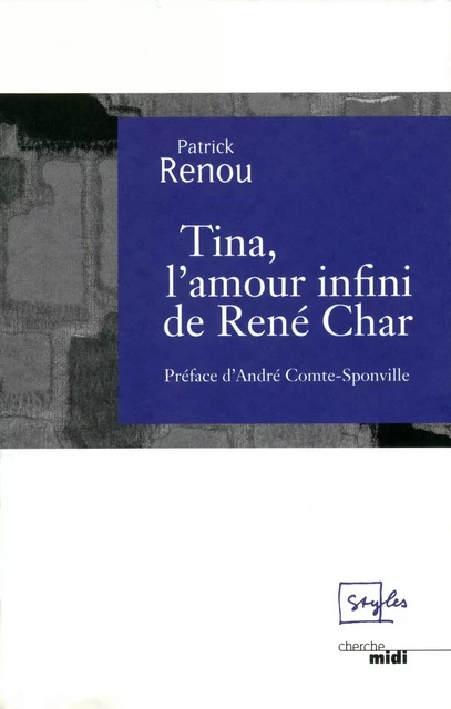 Tina, l'amour infini de René Char - Patrick Renou - Cherche Midi