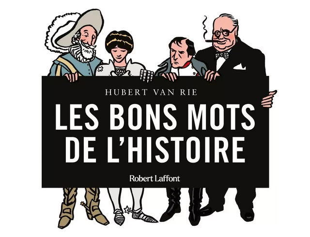 Les Bons mots de l'Histoire - Hubert Van Rie - Groupe Robert Laffont