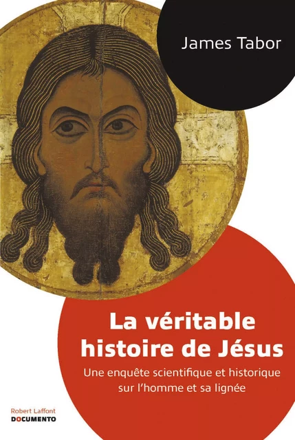 La Véritable histoire de Jésus - James D. Tabor - Groupe Robert Laffont