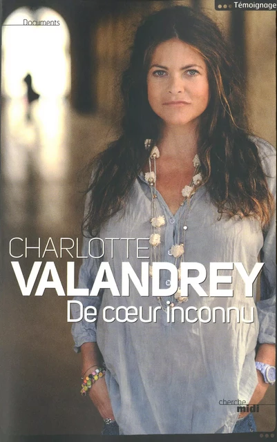 De coeur inconnu - Charlotte Valandrey, Jean Arcelin - Cherche Midi