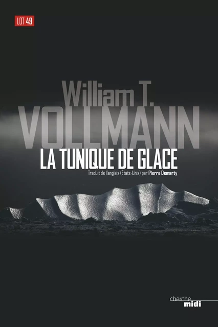 La Tunique de glace - William T. Vollmann - Cherche Midi